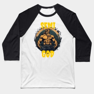 Semi God Baseball T-Shirt